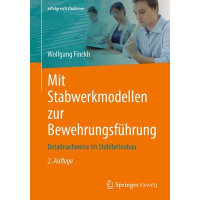 Mit Stabwerkmodellen zur Bewehrungsführung, Taschenbuch von Wolfgang Finckh, Springer Fachmedien Wiesbaden GmbH, 978-3-658-48855-0