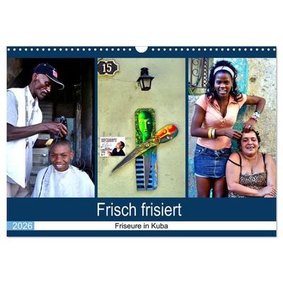 Frisch frisiert - Friseure in Kuba (Wandkalender 2026 DIN A3 quer), CALVENDO Monatskalender