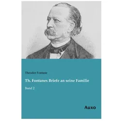 Th. Fontanes Briefe an seine Familie, Belletristik von Theodor Fontane