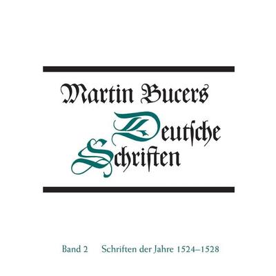 Deutsche Schriften / Schriften der Jahre 1524-1528, Gebundene Ausgabe von Martin Bucer, Gütersloher Verlagshaus, 978-3-579-04378-4