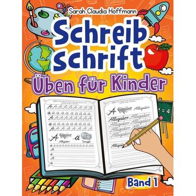 Schreibschrift Üben Für Kinder, Taschenbuch von Sarah Claudia Hoffmann, Digital Front GmbH, 978-3-96926-100-2