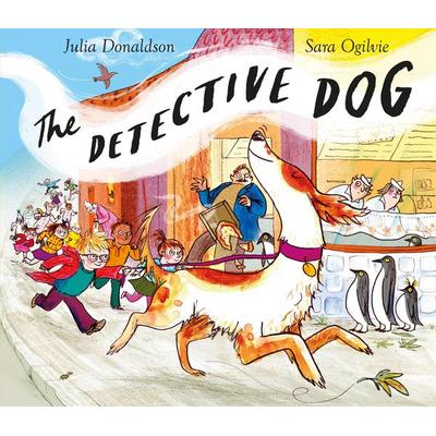The Detective Dog, Gebundene Ausgabe von Julia Donaldson, Pan macmillan Ltd.