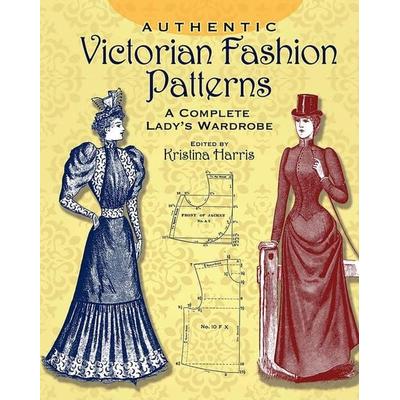 Authentic Victorian Fashion Patterns, Taschenbuch von Michael Harris,Kristina Harris, Search Press Ltd, 978-0-486-40721-0