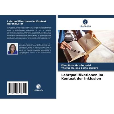 Lehrqualifikationen im Kontext der Inklusion, Taschenbuch von Ellen Rose Galvão Helal,Thelma Helena Costa Chahini, Verlag Unser Wissen,