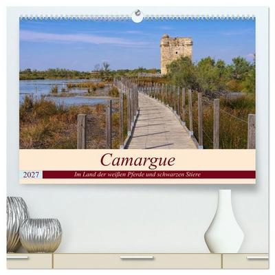 Camargue - Im Land der weißen Pferde und schwarzen Stiere (hochwertiger Premium Wandkalender 2027 DIN A2 quer), Kunstdruck in Hochglanz