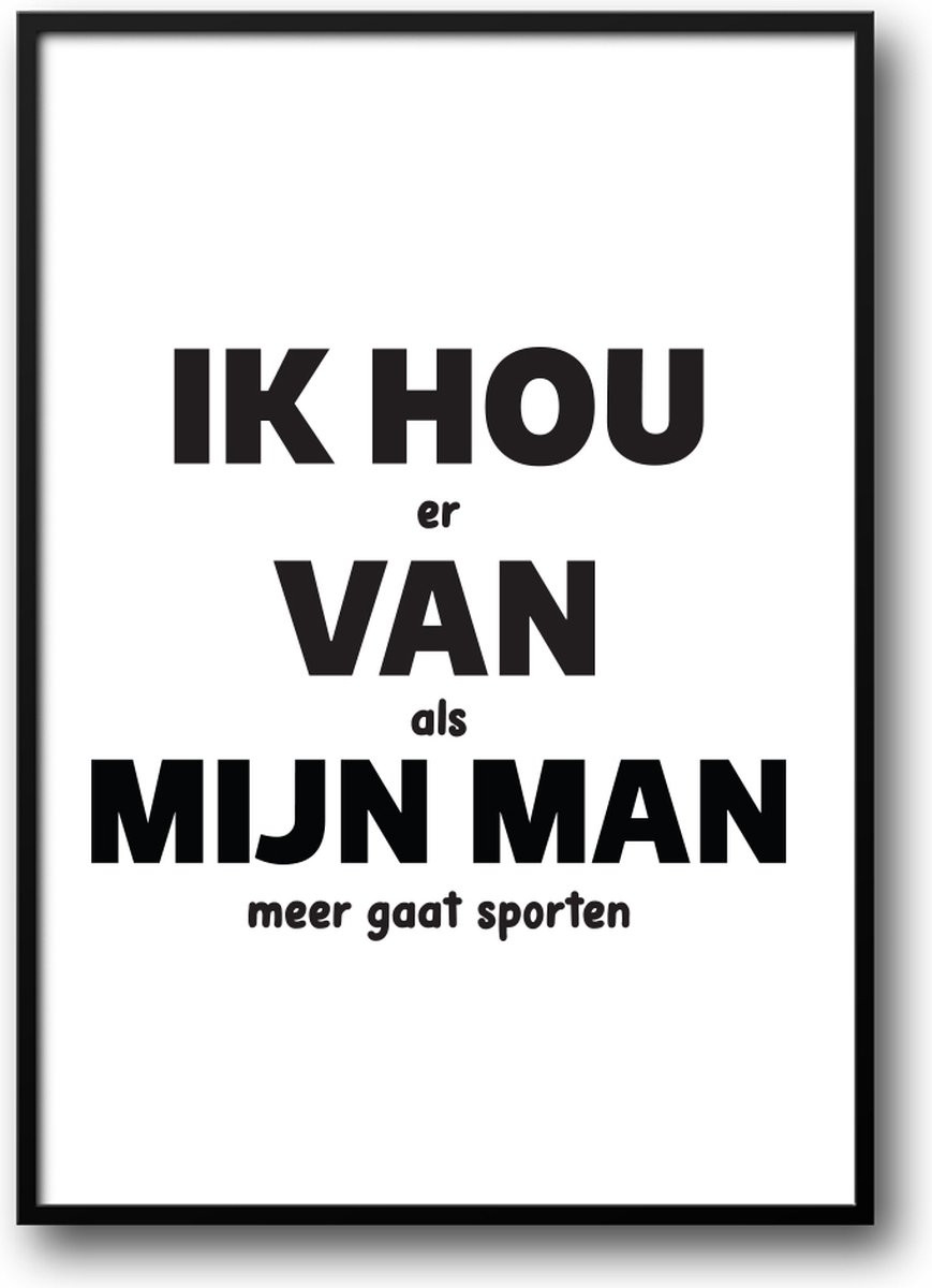Grappige poster IK HOU er VAN als MIJN MAN meer gaat sporten met glazen fotolijst, 30 x 40 cm