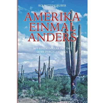 Amerika einmal anders, Taschenbuch von Rolf Steingruber, Buchschmiede, 978-3-99165-907-5