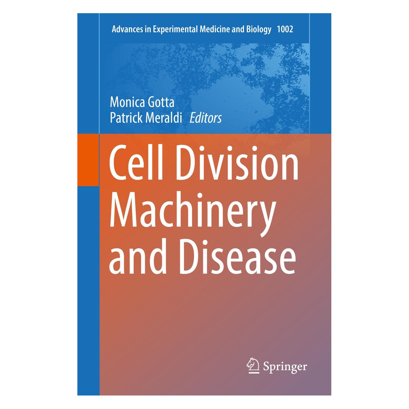 Springer Cell Division Machinery and Disease (Englisch, Hardcover, Monica Gotta, Patrick Meraldi) (9783319571256)