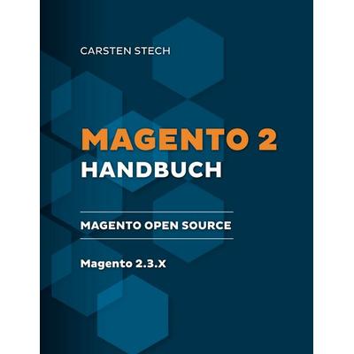 Magento 2 Handbuch, Taschenbuch von Carsten Stech, BoD – Books on Demand, 978-3-7412-2815-5