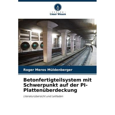 Betonfertigteilsystem mit Schwerpunkt auf der PI-Plattenüberdeckung -