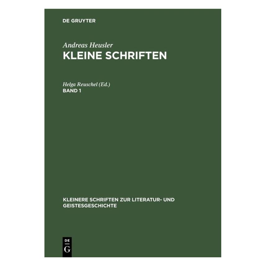 De Gruyter Andreas Heusler: Kleine Schriften. Band (Deutsch, Hardcover, Helga Reuschel) (67045128)