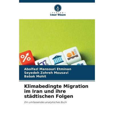 Klimabedingte Migration im Iran und ihre städtischen Folgen, Taschenbuch von Abolfazl Mansouri Etminan,Seyedeh Zohreh Mousavi,Babak Mohit, Verlag