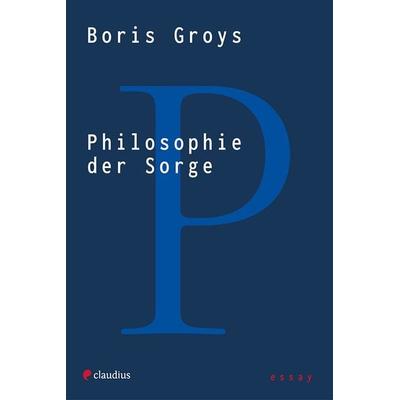 Philosophie der Sorge, Taschenbuch von Boris Groys, Claudius, 978-3-532-62878-2