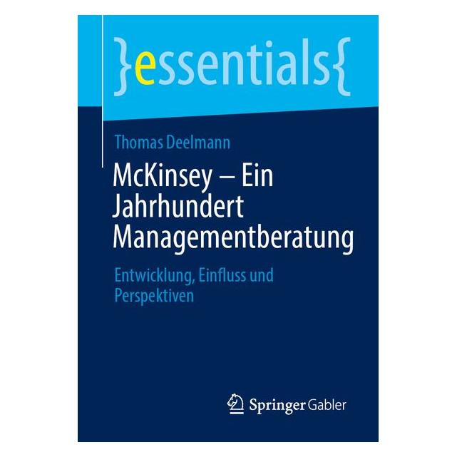 Springer McKinsey - Ein Jahrhundert Managementberatung (Deutsch, Thomas Deelmann) (71403193)