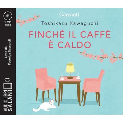 Finché il caffè è caldo letto da Federica Sassaroli. Audiolibro. CD Audio formato MP3 - Toshikazu Kawaguchi, CD, 9788831011235