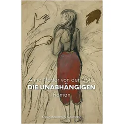 Die Unabhängigen, Belletristik von Anna Neder von der Goltz