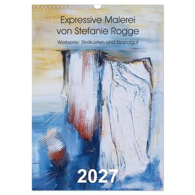 Expressive Malerei von Stefanie Rogge (Wandkalender 2027 DIN A3 hoch), CALVENDO Monatskalender