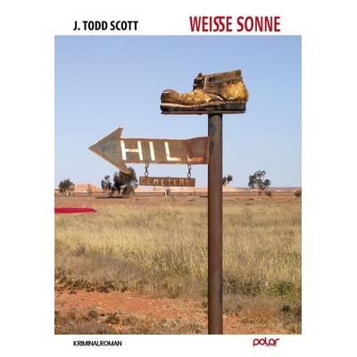 Weiße Sonne, Gebundene Ausgabe von J. Todd Scott, Polar Verlag, 978-3-948392-71-0