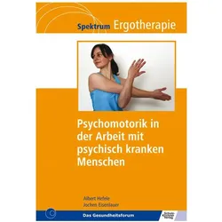 Psychomotorik in der Arbeit mit psychisch kranken Menschen, Fachbücher von Jochen Eisenlauer, Albert Hefele