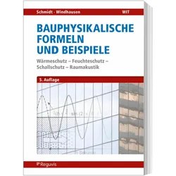 Bauphysikalische Formeln und Tabellen, Fachbücher von Peter Schmidt, Saskia Windhausen