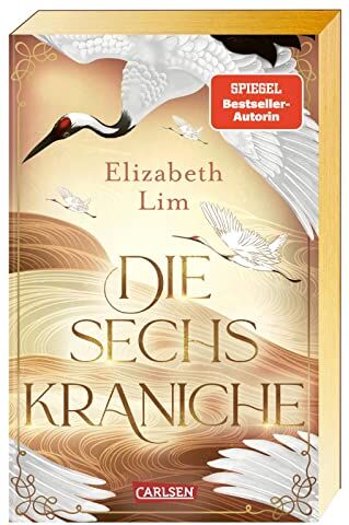 Elizabeth Lim - Die sechs Kraniche (Die sechs Kraniche 1): Hochromantische Fantasy – die erste Auflage mit goldenem Farbschnitt! - Preis vom 10.10.2026 11:48:34 h