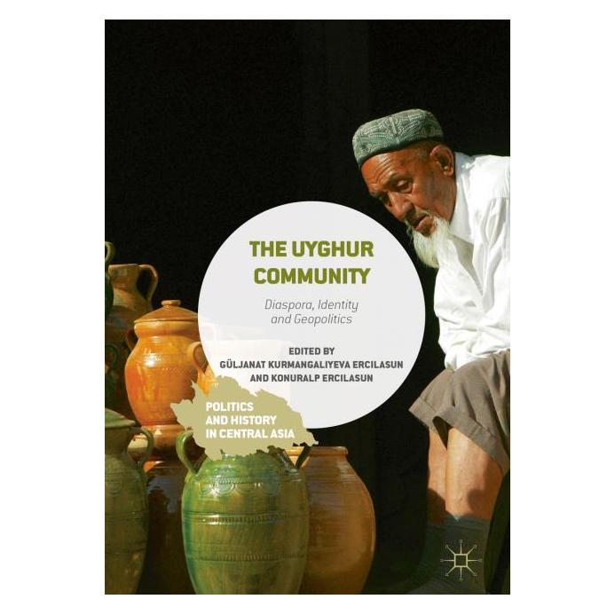 Palgrave Macmillan The Uyghur Community (Englisch, Hardcover, Güljanat Kurmangaliyeva Ercilasun, Konuralp Ercilasun) (63293574)