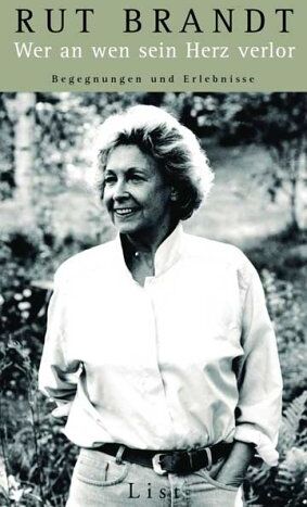 Rut Brandt - Wer an wen sein Herz verlor. Begegnungen und Erlebnisse - Preis vom 09.10.2026 07:28:09 h