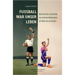 Fussball war unser Leben, Sachbücher von Günter Scholdt
