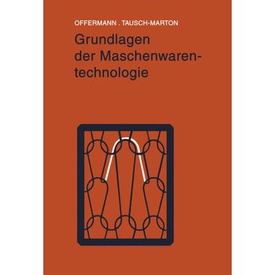 Grundlagen der Maschenwarentechnologie, Taschenbuch von Peter Offermann, Vieweg & Teubner, 978-3-663-01993-0