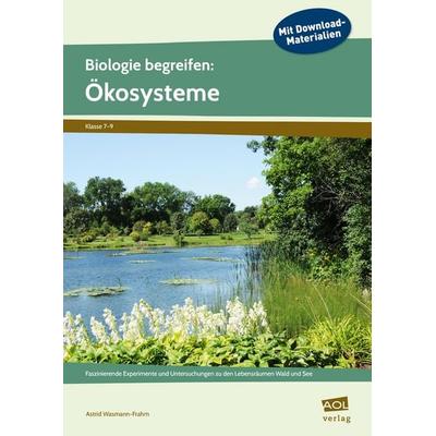 Biologie begreifen: Ökosysteme, Set von Astrid Wasmann-Frahm, Scolix in der AAP Lehrerwelt GmbH, 978-3-403-10463-6