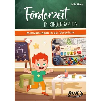 Förderzeit im Kindergarten – Matheübungen in der Vorschule, Geheftet von Mila Hees, BVK Buch Verlag Kempen GmbH, 978-3-96520-197-2