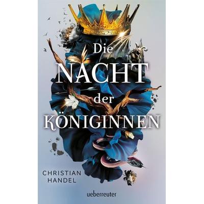 Die Nacht der Königinnen, Gebundene Ausgabe von Christian Handel, Ueberreuter Verlag, Kinder- und Jugendbuch