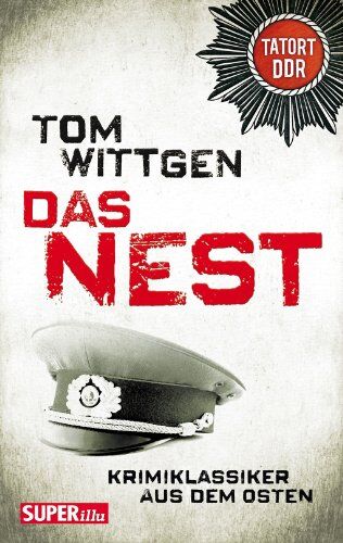 Tom Wittgen - Das Nest: Tatort DDR - Kriminalklassiker aus dem Osten - Preis vom 02.10.2026 23:42:20 h