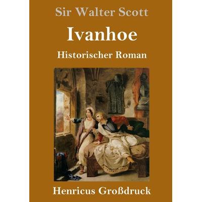 Ivanhoe (Großdruck), Gebundene Ausgabe von Walter Scott, BoD - Books on Demand, 978-3-8478-2765-8