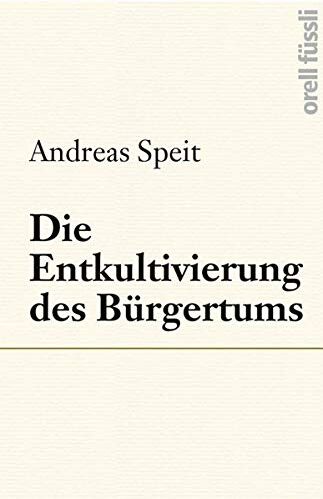 Andreas Speit - Die Entkultivierung des Bürgertums - Preis vom 12.10.2026 11:37:12 h