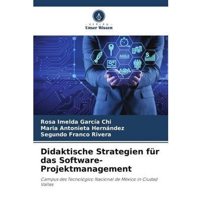 Didaktische Strategien für das Software-Projektmanagement, Taschenbuch von Rosa Imelda García Chi,María Antonieta Hernández,Segundo Franco Rivera,
