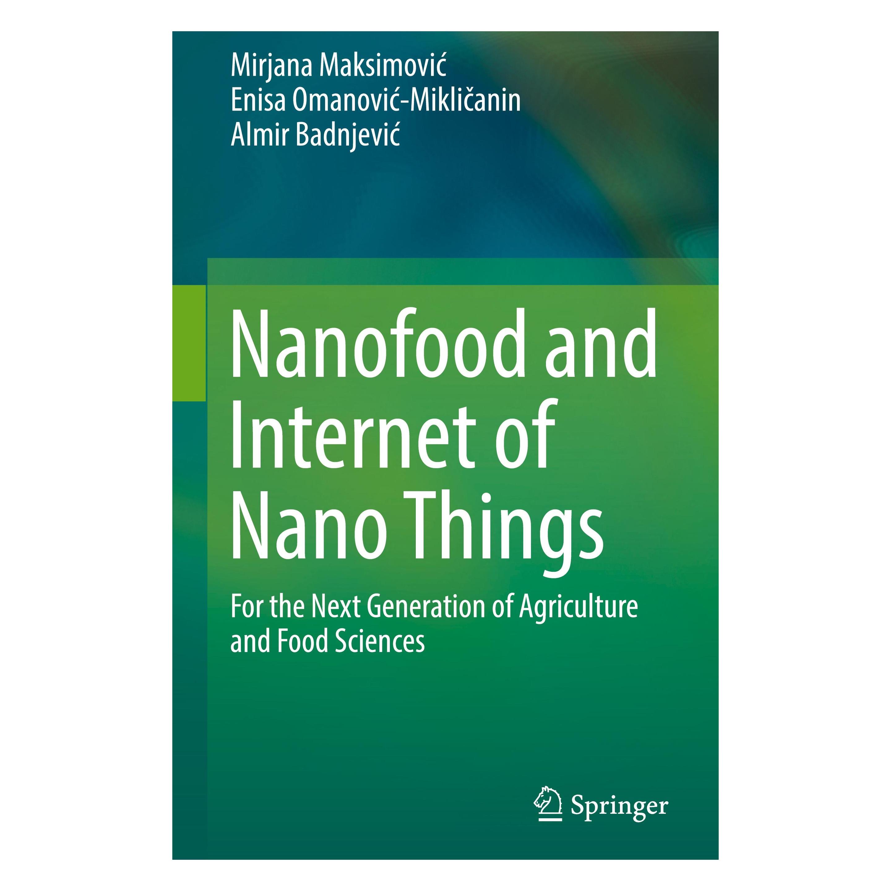 Springer Nanofood and Internet of Nano Things (Englisch, Hardcover, Almir Badnjević, Enisa Omanović-Mikličanin, Mirjana Maksimović) (9783030150532)