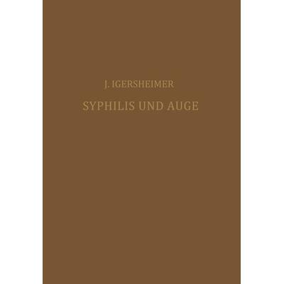 Syphilis und Auge, Taschenbuch von Josef Igersheimer, Springer Berlin, 978-3-642-98536-2