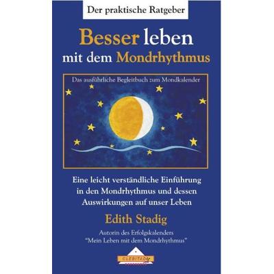 Besser leben mit dem Mondrhythmus, Taschenbuch von Edith Stadig, Clebitady, 978-3-932547-03-4