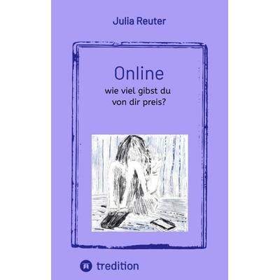 Online, Taschenbuch von Julia Reuter, Tredition, 978-3-347-71777-0
