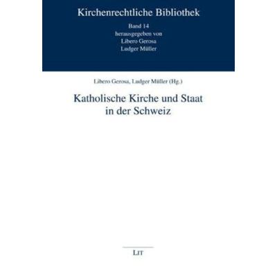 Katholische Kirche und Staat in der Schweiz, Taschenbuch von , Lit Verlag, 978-3-643-80056-5