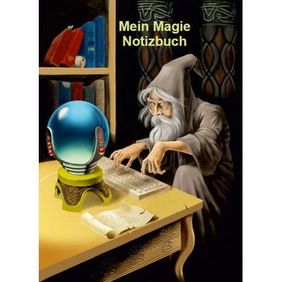 Mein Magie Notizbuch, Taschenbuch von Angelina Schulze, Angelina Schulze Verlag, 978-3-96738-062-0
