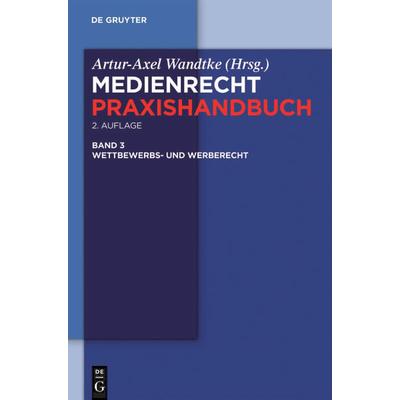 Medienrecht / Wettbewerbs- und Werberecht, Gebundene Ausgabe von , De Gruyter, 978-3-11-024870-8