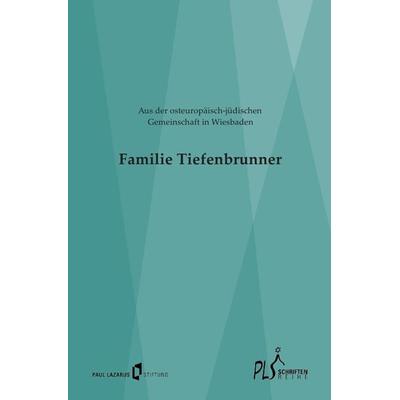 Schriftenreihe PLS / Familie Tiefenbrunner - Aus der osteuropäisch-jüdischen Gemeinschaft in Wiesbaden, Taschenbuch von Georg Schneider, Epubli,