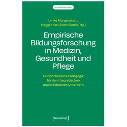 Empirische Bildungsforschung in Medizin, Gesundheit und Pflege, Fachbücher von Meggi Khan-Zvorničanin, Ulrike Morgenstern