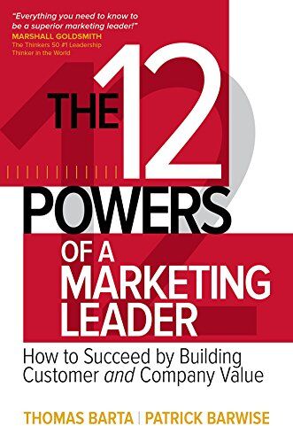 Thomas Barta - The 12 Powers of a Marketing Leader: How to Succeed by Building Customer and Company Value - Preis vom 02.10.2026 23:42:20 h