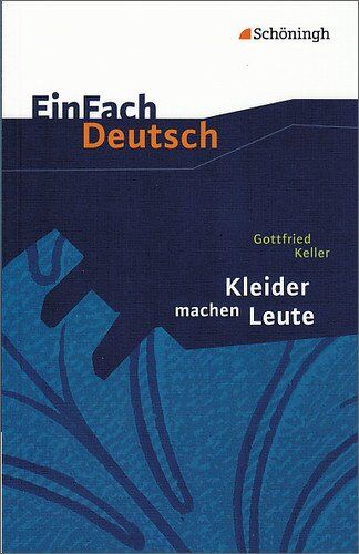 Gottfried Keller - EinFach Deutsch Textausgaben: Gottfried Keller: Kleider machen Leute: Klassen 8 - 10 - Preis vom 19.10.2026 19:33:35 h