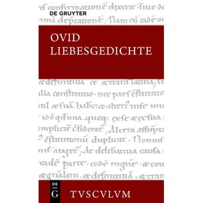 Liebesgedichte / Amores, Gebundene Ausgabe von Ovid, De Gruyter, 978-3-11-036372-2