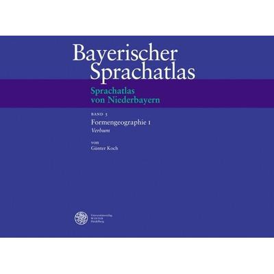 Sprachatlas von Niederbayern (SNiB) / Formengeographie I: Verbum, Gebundene Ausgabe von Günter Koch, Universitätsverlag Winter GmbH Heidelberg,