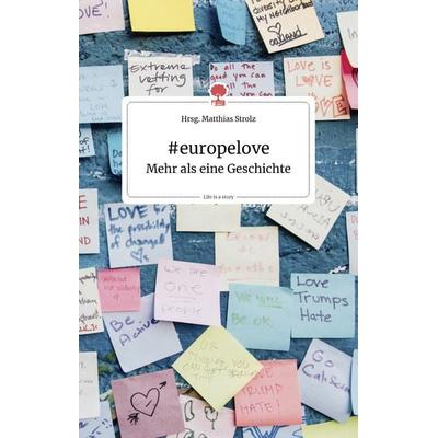 & europelove. Mehr als eine Geschichte, Gebundene Ausgabe von , Story.one publishing, 978-3-99087-011-2